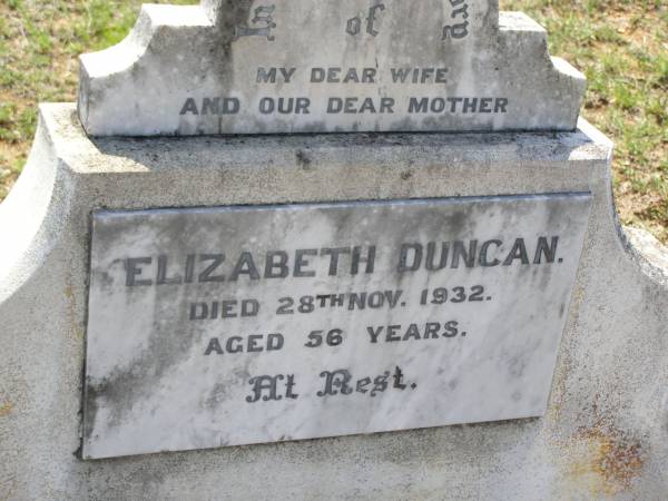 James DUNCAN,  | father,  | died 18 June 1948 aged 76 years;  | Elizabeth DUNCAN,  | wife mother,  | died 28 Nov 1932 aged 56 years;  | Helidon General cemetery, Gatton Shire  | 