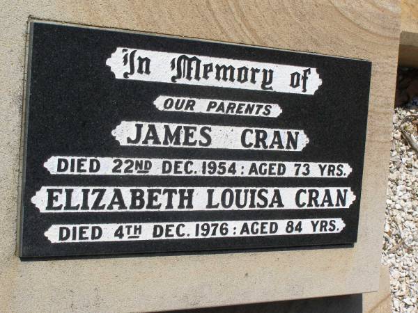 parents;  | James CRAN,  | died 22 Dec 1954 aged 73 years;  | Elizabeth Louisa CRAN,  | died 4 Dec 1976 aged 84 years;  | James Andrew CRAN,  | died 23 Sept 2002 aged 79 years;  | Isobel Mary CRAN,  | died 21 Aug 1996 aged 67 years;  | Helidon General cemetery, Gatton Shire  | 