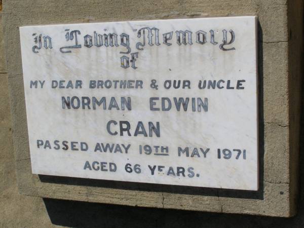 Norman Edwin CRAN,  | brother uncle,  | died 19 May 1971 aged 66 years;  | Helidon General cemetery, Gatton Shire  | 
