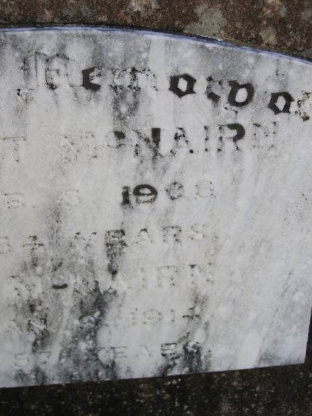 Margaret MCNAIRN,  | died 5 Feb 1906 aged 54 years;  | John MCNAIRN,  | died 9 Jan 1914 aged 57 years;  | Helidon General cemetery, Gatton Shire  | 