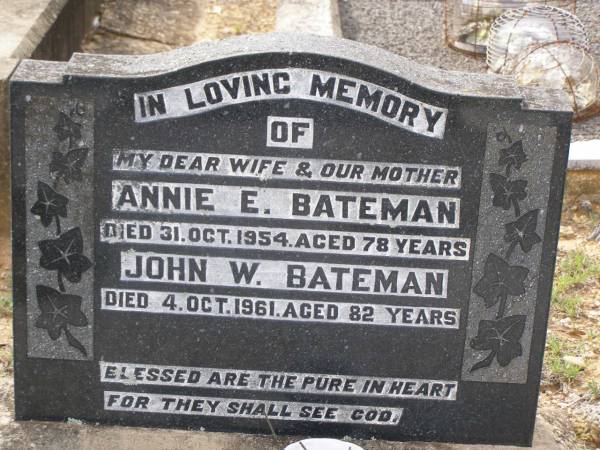 Annie E. BATEMAN,  | wife mother,  | died 31 Oct 1954 aged 78 years;  | John W. BATEMAN,  | died 4 Oct 1961 aged 82 years;  | Helidon General cemetery, Gatton Shire  | 