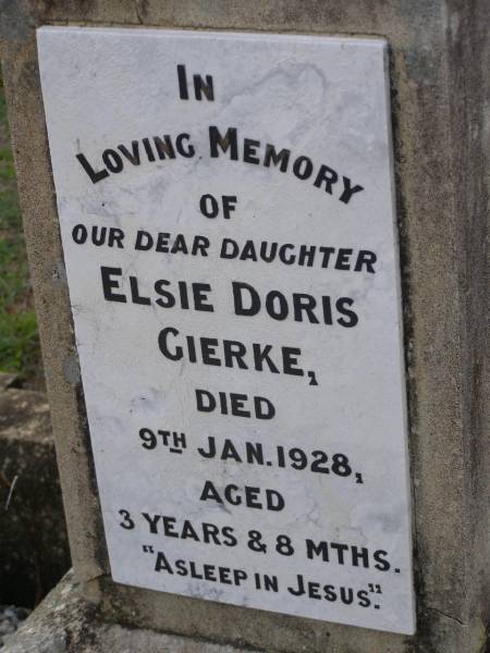 Elsie Doris GIERKE,  | daughter,  | died 9 Jan 1928 aged 3 years 8 months;  | Bertha ECKART,  | mother,  | died 29 Aug 1931 aged 88 years;  | Helidon General cemetery, Gatton Shire  | 