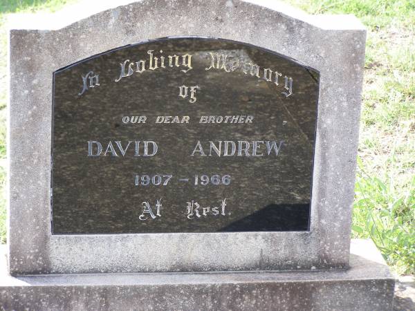David ANDREW,  | brother,  | 1907 - 1966;  | Helidon General cemetery, Gatton Shire  | 