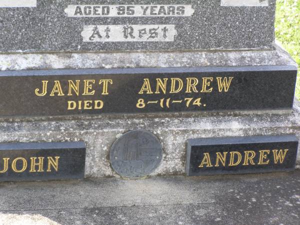 James ANDREW,  | father,  | died 30 Aug 1947 aged 87 years;  | Elizabeth ANDREW,  | mother,  | died 29 July 1955 aged 95 years;  | Janet ANDREW,  | died 8-11-74;  | John ANDREW;  | Edward (Ted) ANDREW,  | husband,  | 1905 - 1942;  | Margaret Jane (Petty) WILLIAMS,  | mother,  | 8-10-1906 - 6-4-1999,  | buried Toowong, Qld;  | Helidon General cemetery, Gatton Shire  | 