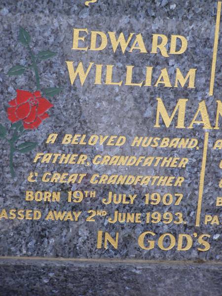 Edward William MANZ,  | husband father grandfather great-grandfather,  | born 19 July 1907  | died 2 June 1993;  | Edna Mary MANZ,  | mother grandmother great-grandmother,  | born 14 August 1917  | died 16 July 2000;  | Helidon General cemetery, Gatton Shire  | 