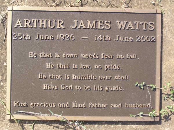Arthur James WATTS,  | 25 June 1926 - 14 June 2002,  | husband father;  | Helidon General cemetery, Gatton Shire  | 