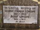 
George Thomas LOVEDAY,
1861 - 1943;
Bessy LOVEDAY,
1882 - 1971;
Highfields Baptist cemetery, Crows Nest Shire
