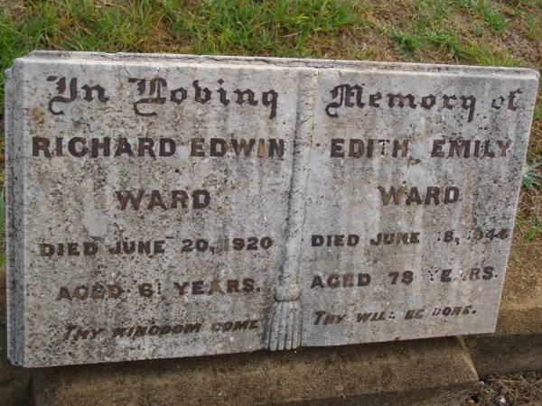 Richard Edwin WARD,  | died 20 June 1920 aged 61 years;  | Edith Emily WARD,  | died 18 June 1844 aged 78 years;  | Highfields Baptist cemetery, Crows Nest Shire  |   | 