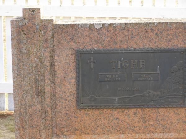 William TIGHE,  | 1863 - 1938;  | Planet TIGHE,  | 1870 - 1956;  | Highfields Baptist cemetery, Crows Nest Shire  | 