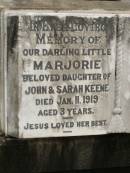 Marjorie, daughter of John & Sarah KEENE, died 11 Jan 1919 aged 3 years; John KEENE, died 5 July 1944 aged 59 years; Sarah Jane KEENE, died 23 April 1968 aged 87 years; Howard cemetery, City of Hervey Bay 