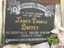 James Thomas BUFFEY, husband father son brother, accidentally killed 31-12-1981 aged 43 years; Howard cemetery, City of Hervey Bay 