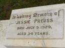Jessie PREUSS, died 9 July 1929 aged 34 years; Fred PREUSS, dad grandad, died 20-1-70 aged 72 years; Albert (Chub) THORNE, husband father, died 8-6-86 aged 60 years; Howard cemetery, City of Hervey Bay 