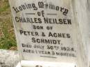 Charles Neilsen, son of Peter & Agnes SCHMIDT, died 30 July 1924 aged 1 year 3 months; Howard cemetery, City of Hervey Bay 