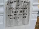 Hugh HEIN, husband, died 8 Oct 1938 aged 40 years; Howard cemetery, City of Hervey Bay 