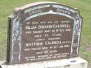 Hilda Breckon CALDWELL, died 15 Aug 1932 aged 35 years; Matthew CALDWELL, died 12 Jan 1983 aged 90 years, husband of Hilda, father of Mick, Lesley, Joan & Heather; Howard cemetery, City of Hervey Bay 