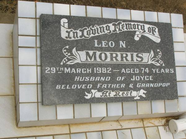Leo N. MORRIS,  | 28 March 1982 aged 74 years,  | husband of Joyce,  | father grandpop;  | Howard cemetery, City of Hervey Bay  | 