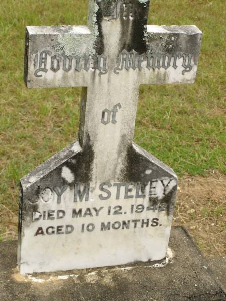 Joy M. STELEY,  | died 12 May 1942 aged 10 months;  | Howard cemetery, City of Hervey Bay  | 