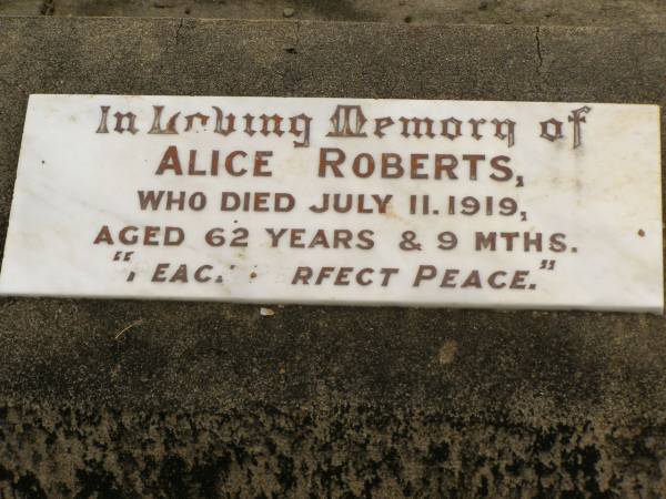 George Henry ROBERTS,  | died 26 Aug 1937 aged 78 years 9 months;  | Alice ROBERTS,  | died 11 July 1919 aged 62 years 9 months;  | Howard cemetery, City of Hervey Bay  | 