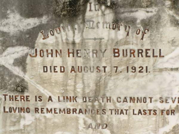 John Henry BURRELL,  | died 7 Aug 1921;  | Ellen BURRELL,  | died 22 July 1957 aged 88 years;  | Howard cemetery, City of Hervey Bay  | 