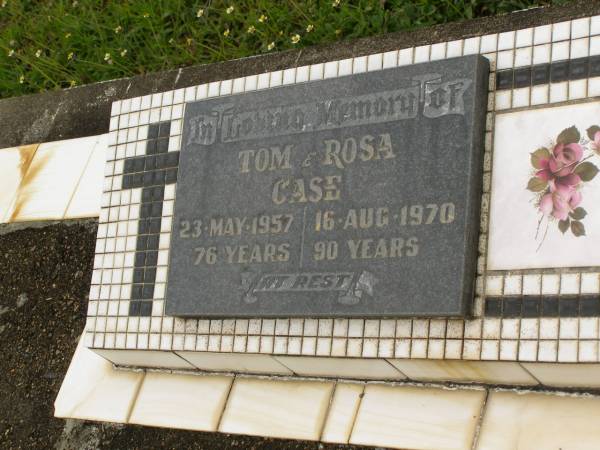 Tom CASE,  | died 23 May 1957 aged 76 years;  | Rosa CASE,  | died 16 Aug 1970 aged 90 years;  | Howard cemetery, City of Hervey Bay  | 
