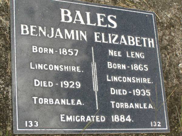 Benjamin BALES,  | born 1857 Linconshire,  | died 1929 Torbanlea;  | Elizabeth BALES (nee LENG),  | born 1865 Linconshire,  | died 1935 Torganlea;  | emigrated 1884;  | Howard cemetery, City of Hervey Bay  | 
