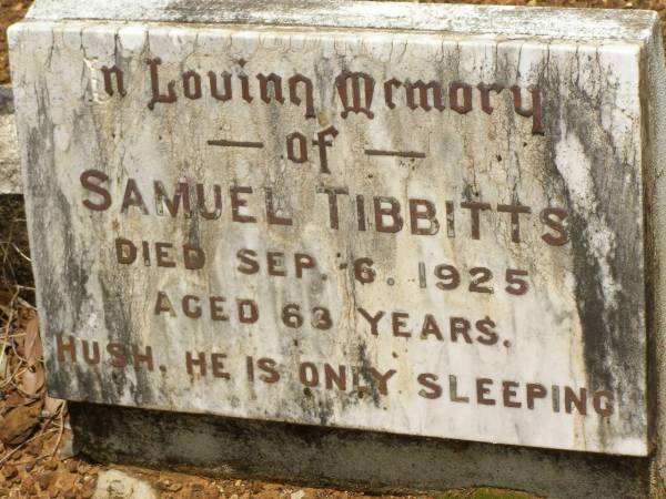 Samuel TIBBITTS,  | died 6 Sept 1925 aged 63 years;  | Howard cemetery, City of Hervey Bay  | 