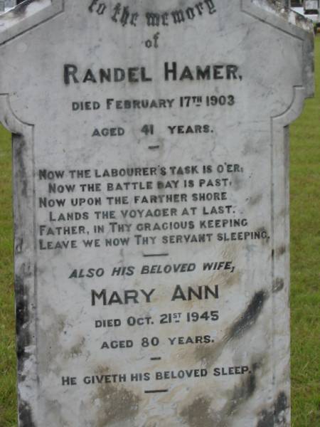 Randel HAMER,  | died 17 Feb 1903 aged 41 years;  | Mary Ann,  | wife,  | died 21 Oct 1945 aged 80 years;  | Howard cemetery, City of Hervey Bay  | 