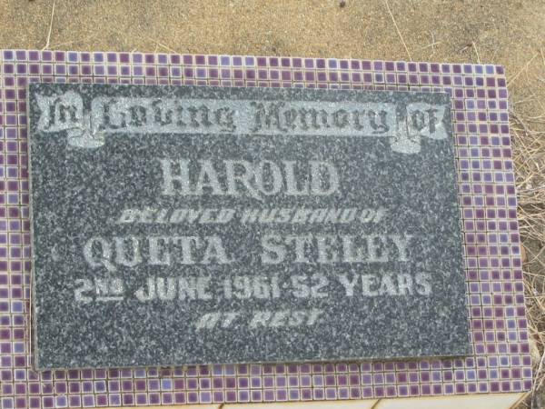 Harold,  | husband of Queta STELEY,  | died 2 June 1961 aged 52 years;  | Howard cemetery, City of Hervey Bay  | 