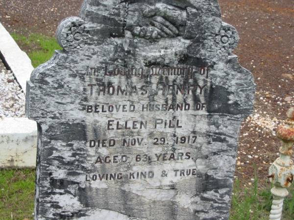 Thomas Henry,  | husband of Ellen PILL,  | died 29 Nov 1917 aged 63 years;  | Howard cemetery, City of Hervey Bay  | 