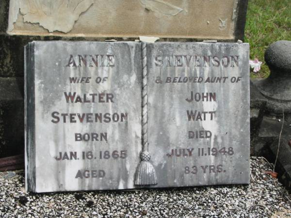 Annie STEVENSON,  | wife of Walter STEVENSON,  | aunt of John WATT,  | born 16 Jan 1865,  | died 11 July 1948 aged 83 years;  | Howard cemetery, City of Hervey Bay  | 