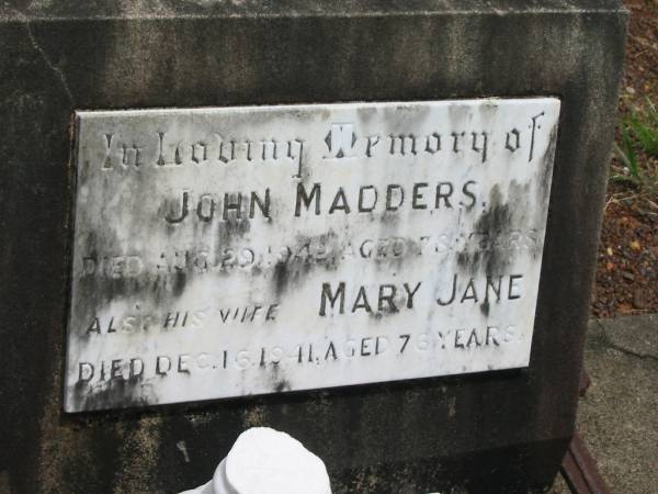 John MADDERS,  | died 29 Aug 1942 aged 78 years;  | Mary Jane,  | wife,  | died 16 Dec 1941 aged 76 years;  | Howard cemetery, City of Hervey Bay  | 