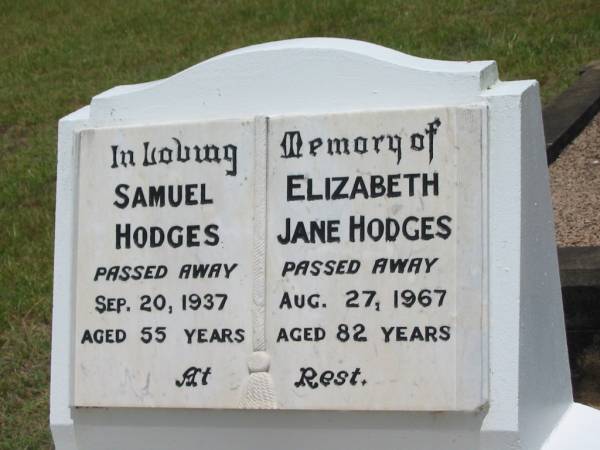 Samuel HODGES,  | died 20 Sep 1937 aged 55 years;  | Elizabeth Jane HODGES,  | died 27 Aug 1967 aged 82 years;  | Howard cemetery, City of Hervey Bay  | 