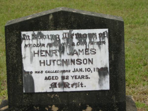 Henry James HUTCHINSON,  | husband father,  | died 10 Jun 1947 aged 52 years;  | Howard cemetery, City of Hervey Bay  | 