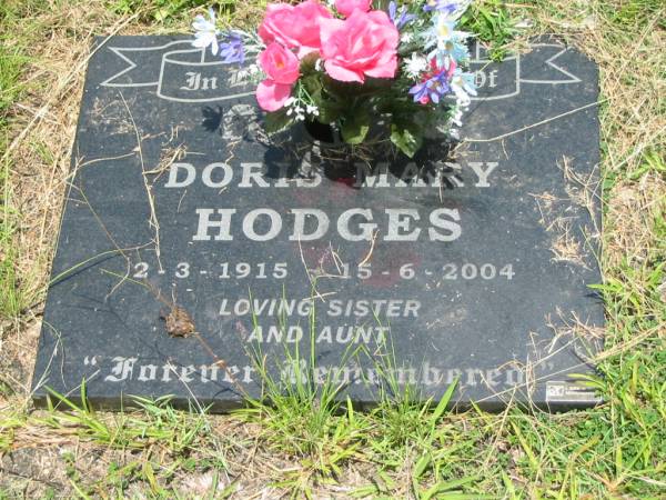Doris Mary HODGES,  | 2-3-1915 - 15-6-2004,  | sister aunt;  | Howard cemetery, City of Hervey Bay  | 