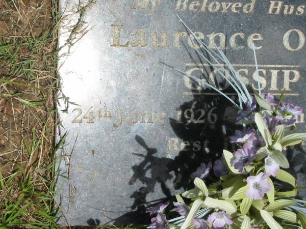 Laurence Owen GOSSIP,  | husband,  | 24 June 1926 - 21 Aug 1994;  | Howard cemetery, City of Hervey Bay  | 