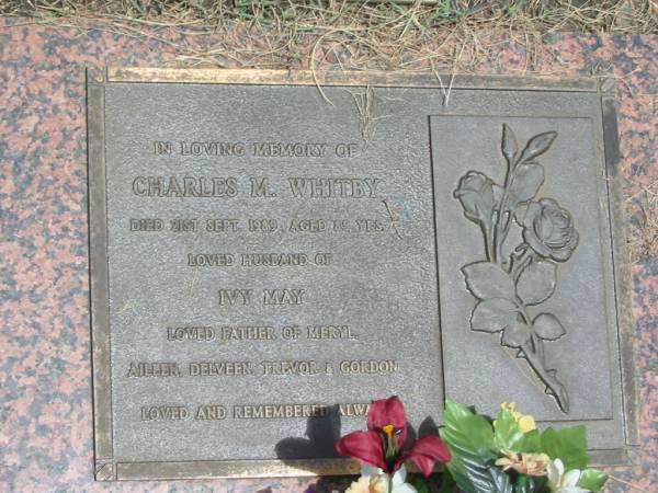 Charles M. WHITBY,  | died 21 Sept 1989 aged 85 years,  | husband of Ivy May,  | mother of Meryl, Aileen, Delveen, Trevor & Gordon;  | Howard cemetery, City of Hervey Bay  | 