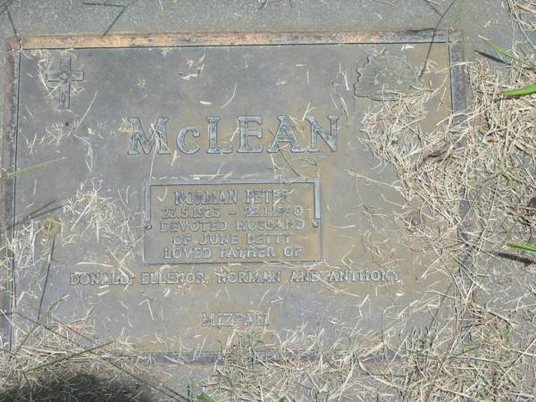 Norman Peter MCLEAN,  | 23-5-1923 - 22-1-1990,  | husband of June Betty,  | father of Donald, Ellenor, Norman & Anthony;  | Howard cemetery, City of Hervey Bay  | 