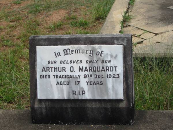 Arthur O. MARQUARDT,  | only son,  | died tragically 9 Dec 1923 aged 17 years;  | Howard cemetery, City of Hervey Bay  | 