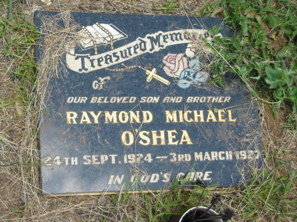 Raymond Michael O'SHEA,  | son brother,  | 24 Sept 1974 - 3 March 1927;  | Howard cemetery, City of Hervey Bay  | 
