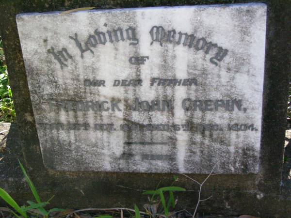 Fredrick John CREPIN, father,  | born 22 Oct 1841 died 6 Dec 1904;  | Johann Friedrich CREPIN,  | born 22 Oct 1841,  | died 6 Dec 1904;  | Hoya/Boonah Baptist Cemetery, Boonah Shire  | 