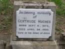 Gertrude HUGHES b: 8 Sep 1873, d: 26 Apr 1930 Hoya Lutheran Cemetery, Boonah Shire  