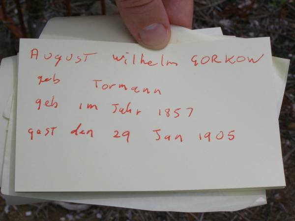 Augusta Wilhelmine GORKOW (geb TORMANN)  | geb im Jaure 1857  | gest den 29 Jan 1905  | alt 47 Jahre  | Hoya Lutheran Cemetery, Boonah Shire  |   | 