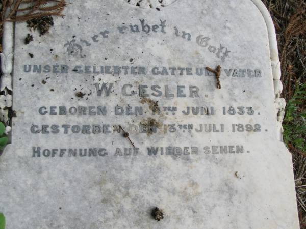 W GESLER  | geb 11 Jun 1833  | gest 13 Jul 1892  | Hoya Lutheran Cemetery, Boonah Shire  |   | 