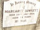 Margaret BOWKETT, died 29 July 1939 aged 79 years; Jandowae Cemetery, Wambo Shire 