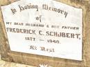 
Frederick C. SCHUBERT,
husband father,
1877 - 1940;
Jandowae Cemetery, Wambo Shire
