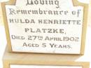 Hulda Henriette PLATZKE, died 27 April 1902 aged 5 years; Louise Sophia, sister, died 1 Oct 1918 aged 16 years; children of Henry & Ida PLATZKE; Jandowae Cemetery, Wambo Shire 