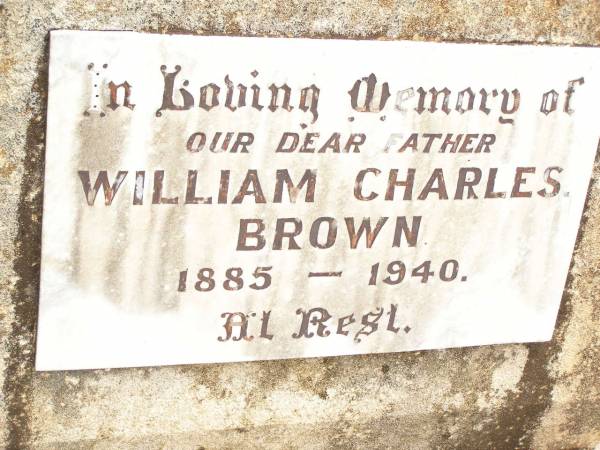 William Charles BROWN,  | father,  | 1885 - 1940;  | Jandowae Cemetery, Wambo Shire  | 