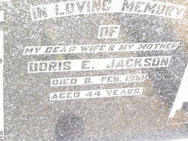 Doris E. JACKSON,  | wife mother,  | died 8 Feb 1951 aged 44 years;  | Jandowae Cemetery, Wambo Shire  | 