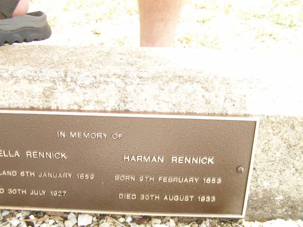 Isabella RENNICK,  | born Scotland 6 Jan 1859,  | died 30 July 1927;  | Harman RENNICK,  | born 9 Feb 1853  | died 30 Aug 1933;  | Jandowae Cemetery, Wambo Shire  | 