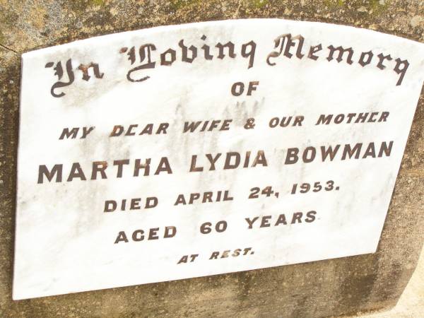 Martha Lydia BOWMAN,  | wife mother,  | died 24 April 1953 aged 60 years;  | Jandowae Cemetery, Wambo Shire  | 